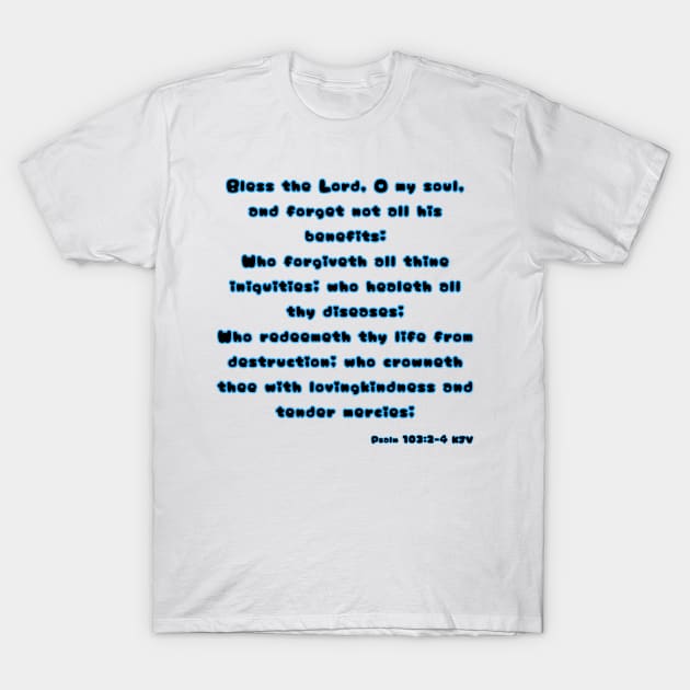 Bible Verse Scripture Psalm 103 2 4 KJV Quote Bible Verse T Shirt bible-verse-scripture-psalm-103-2-4-kjv-quote-bible-verse-t-shirt